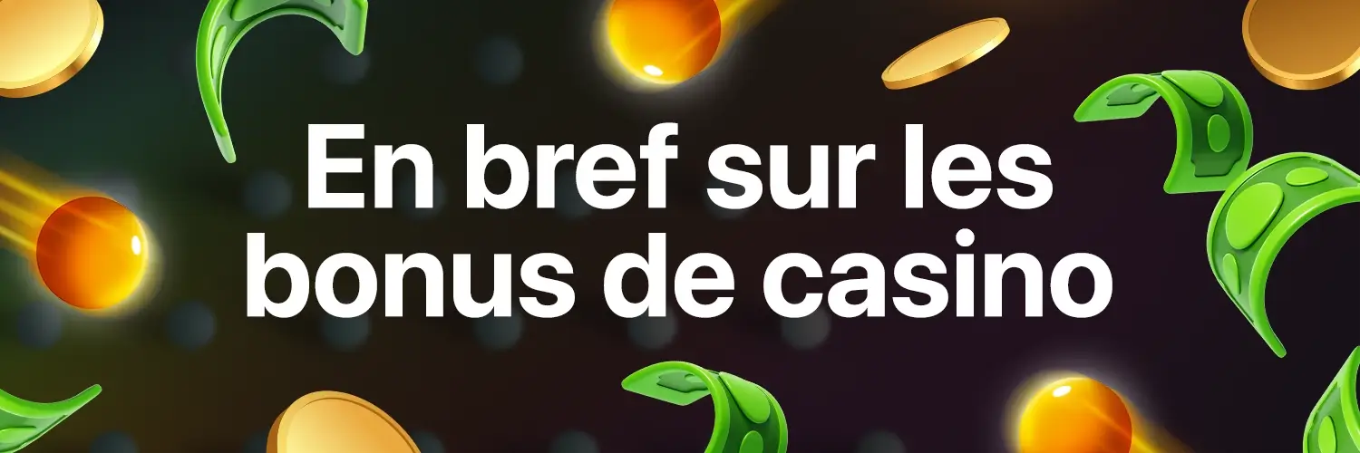 En bref sur les bonus de casino